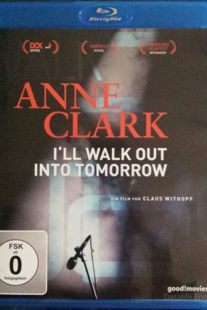 Anne Clark: I'll Walk Out Into Tomorrow